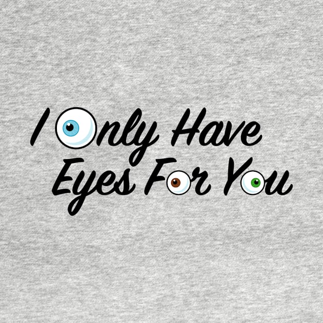 I Only Have Eyes for You by KtRazzz